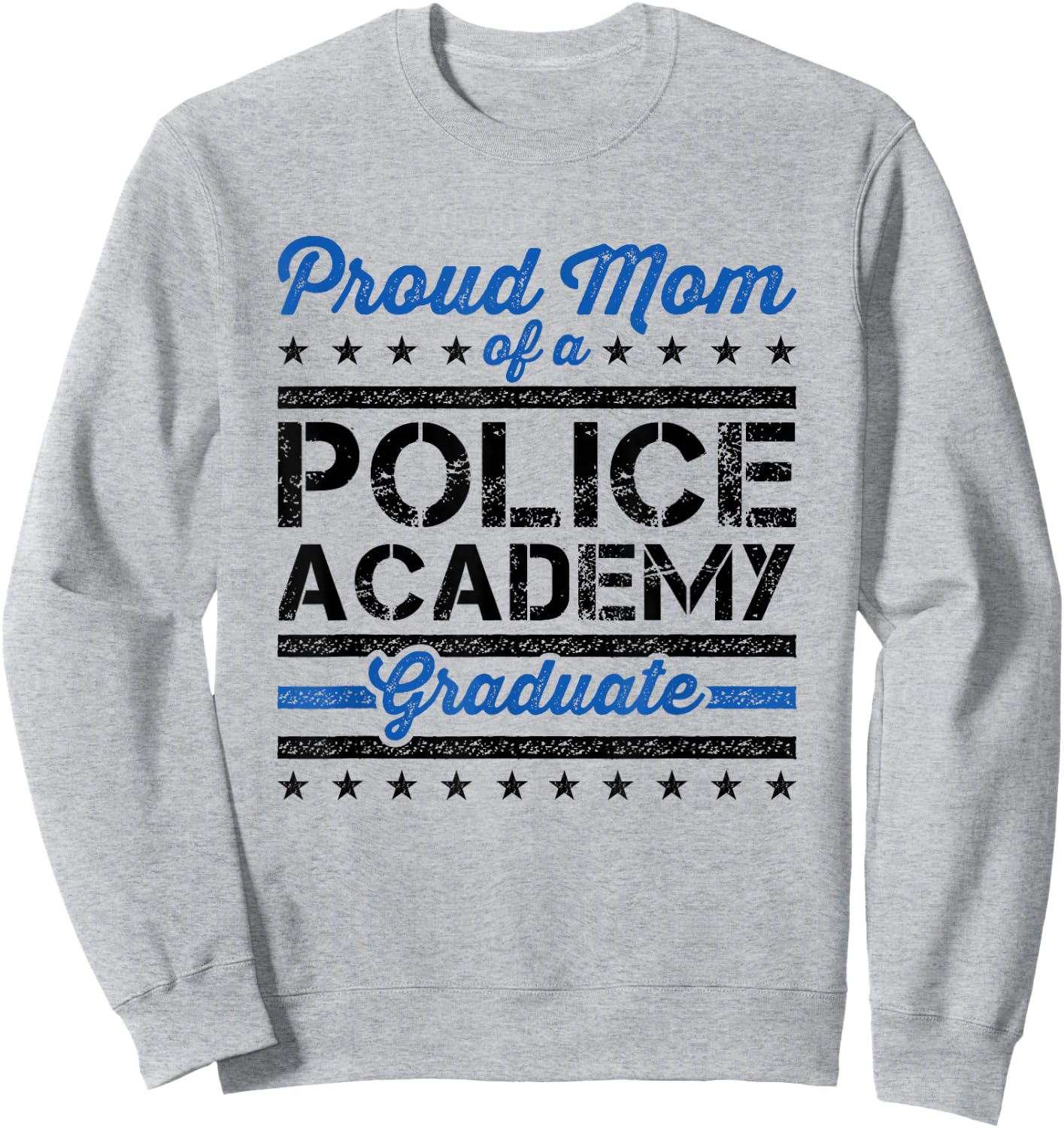 Proud Mom of a Police Academy Graduate Sweatshirt - Sweatshirt | Ash