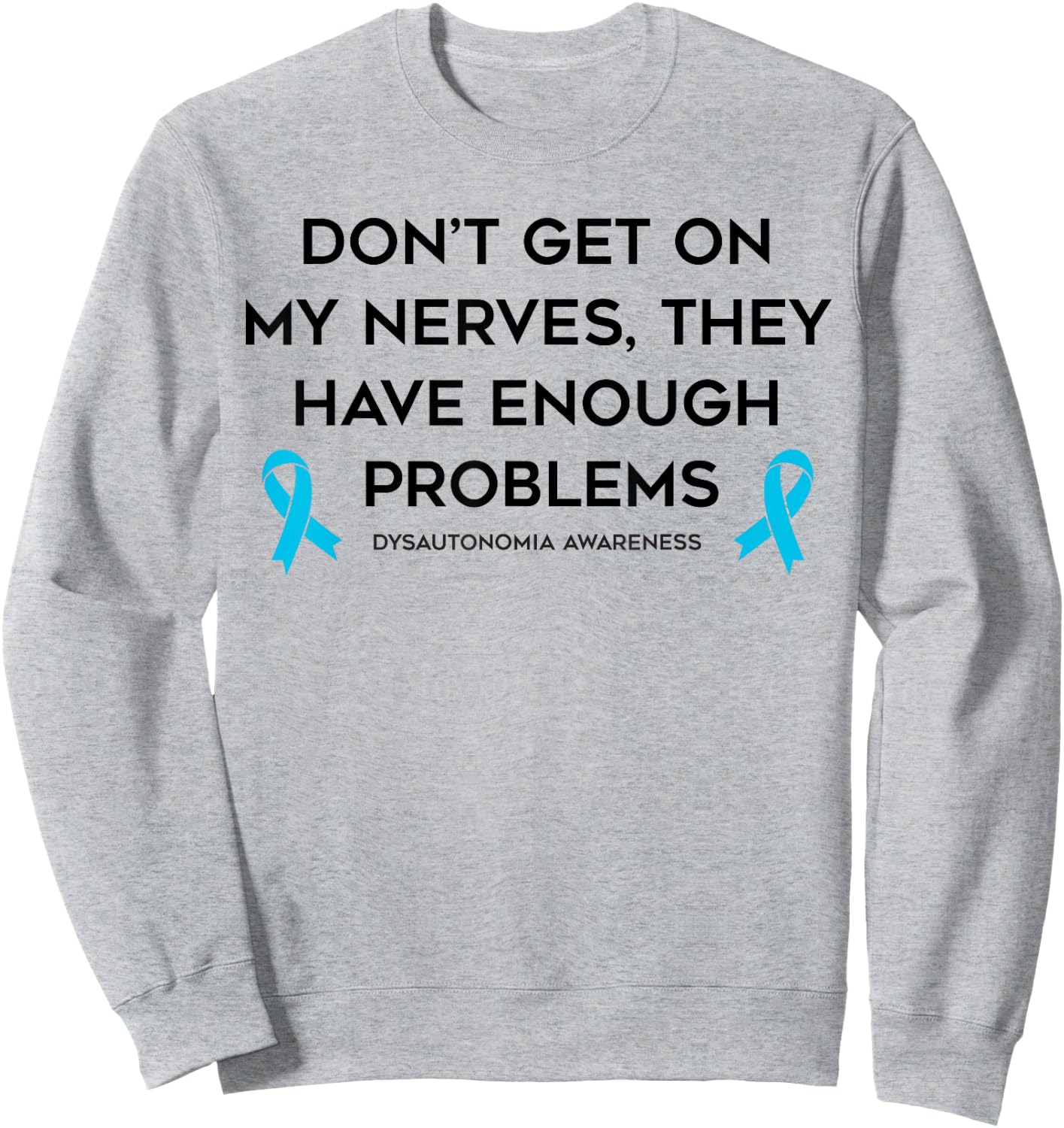 Not on My Nerves Dysautonomy Awareness Sweatshirt - Sweatshirt | Ash