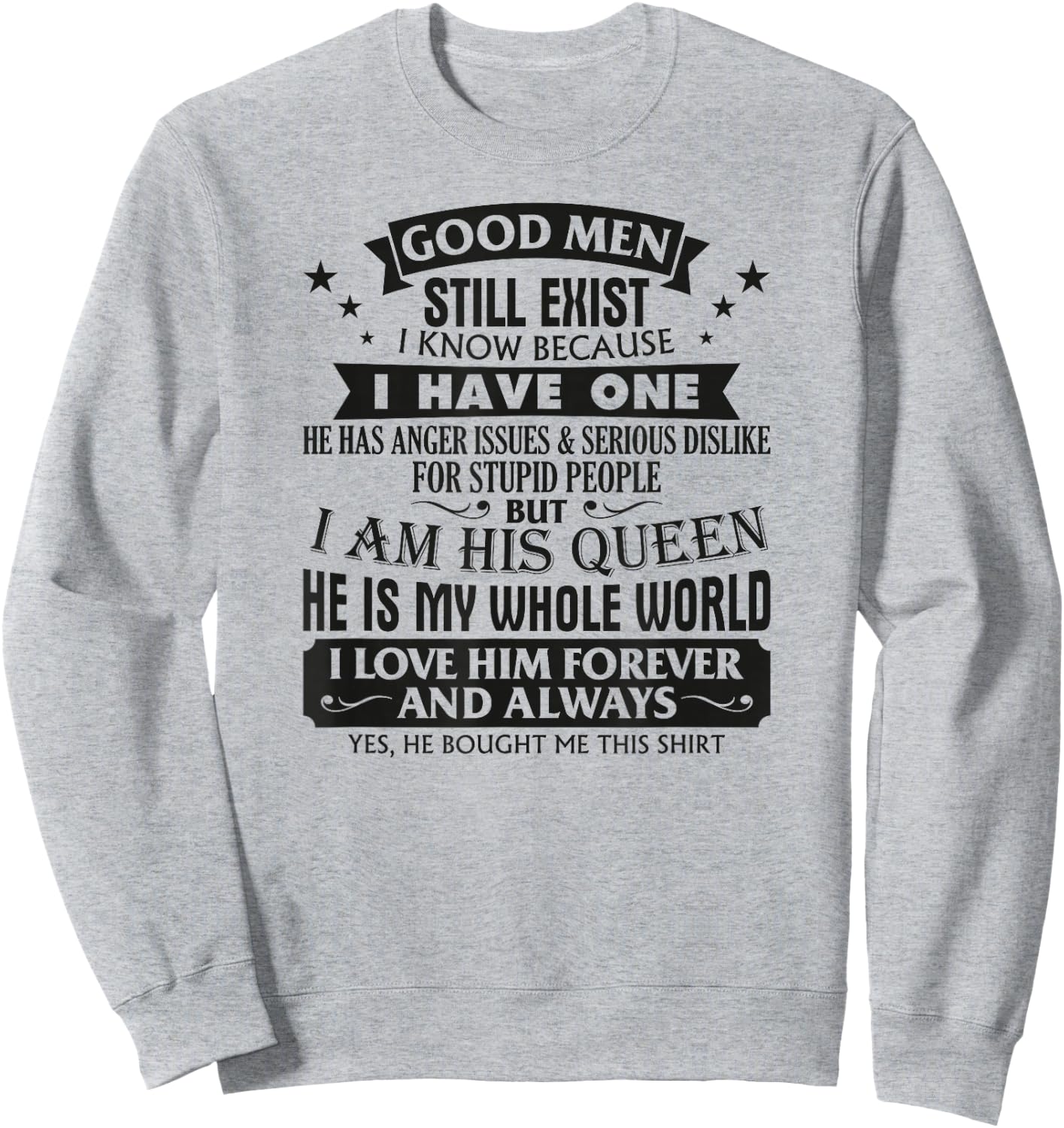 Good Men Still Exist I Know Because I Have One Girlfriend Sweatshirt - Sweatshirt | Ash
