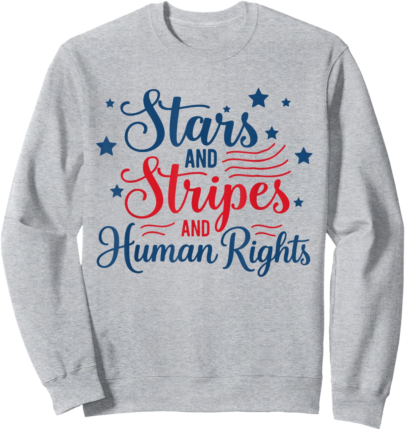 Retro Stars and Stripes and Human Rights Funny 4th of July Sweatshirt - Sweatshirt | Ash