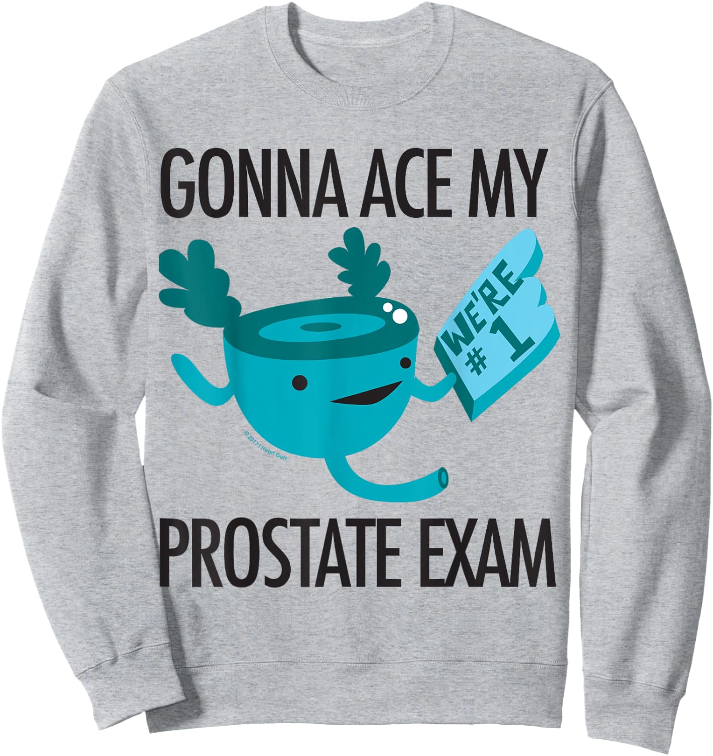 Funny Prostate - Surgery Removal Disease Exam Urology Humor Sweatshirt - Sweatshirt | Ash
