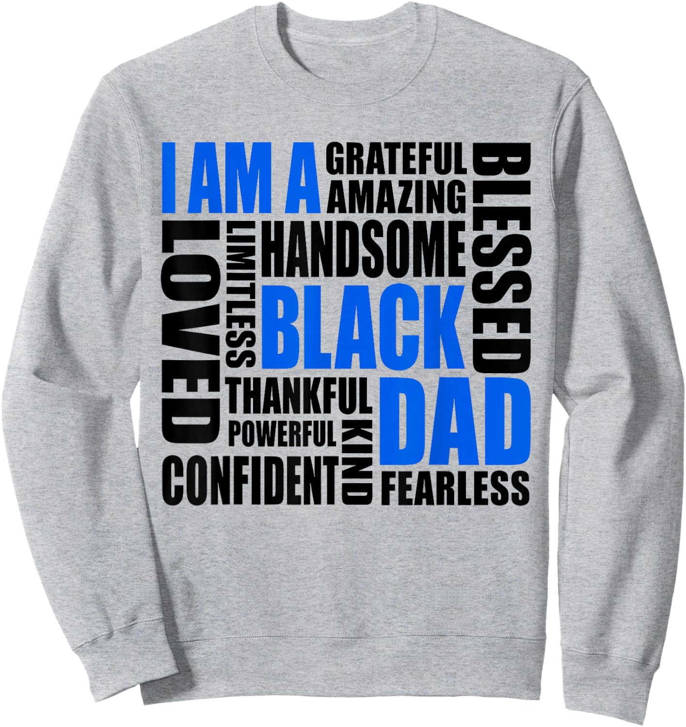 I Am A Black Dad Affirmations Positive Fatherhood Quote Sweatshirt - Sweatshirt | Ash