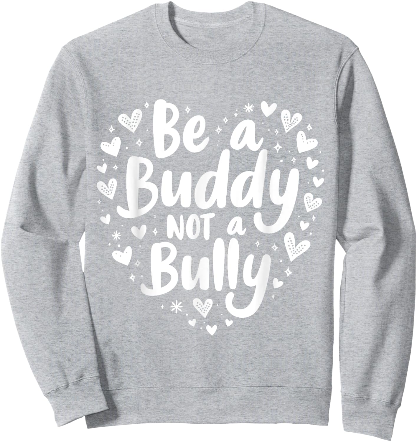 Be A Buddy, Not a Bully Stop Bullying Unity Day Orange Kids Sweatshirt - Sweatshirt | Ash