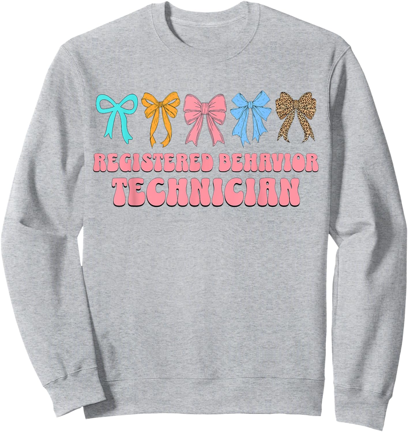 Registered Behavior Technician RBT Behavioral ABA Therapist Sweatshirt - Sweatshirt | Ash