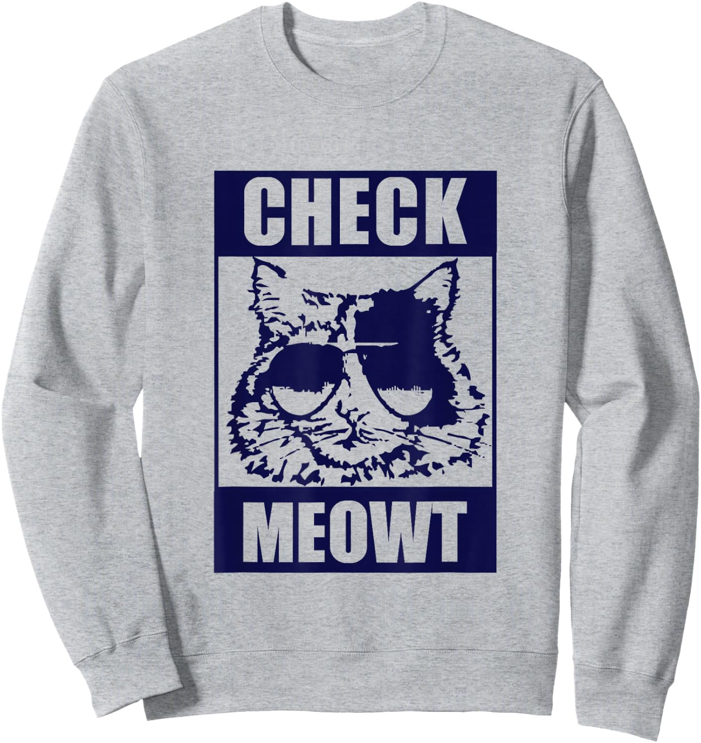 CAT Funny Cat "CHECK MEOWT" Sweatshirt - Sweatshirt | Ash