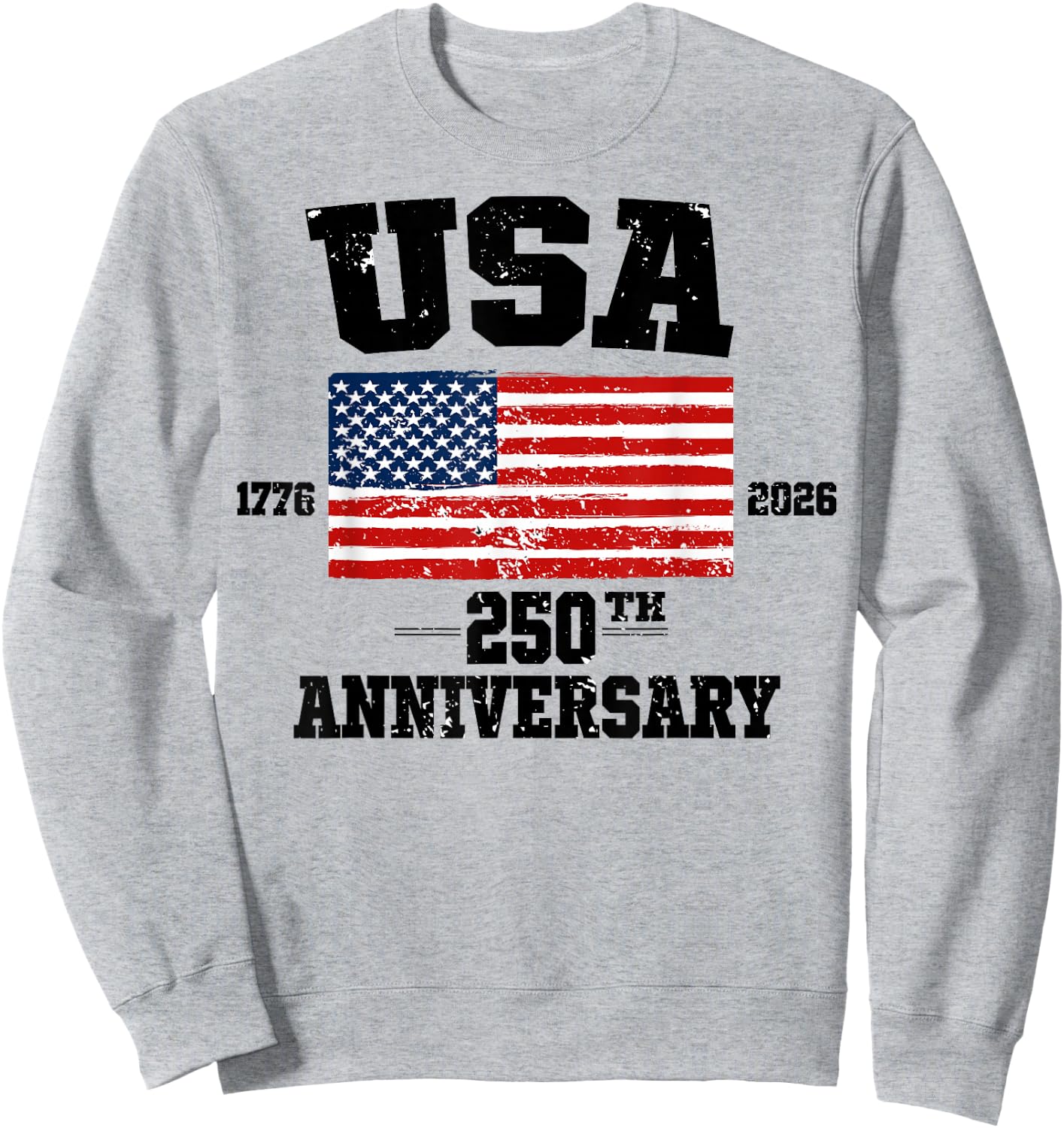 4th of July America Us Flag Patriotic 250th Anniversary USA Sweatshirt - Sweatshirt | Ash