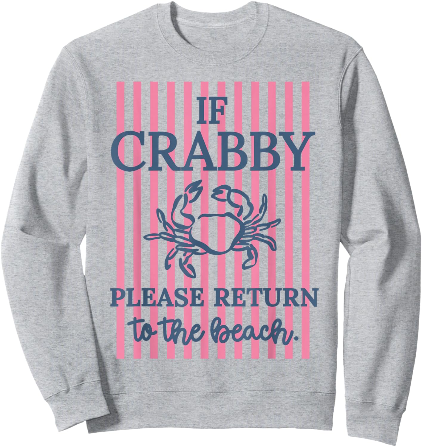 If Crabby Please Return to The Beach Hawaii Summer Vacation Sweatshirt - Sweatshirt | Ash