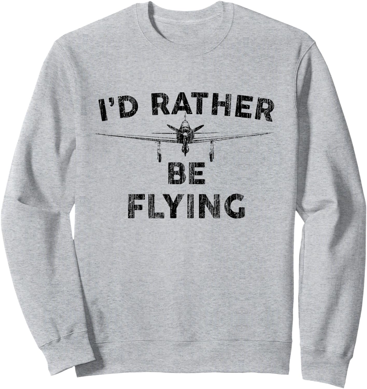 I'd Rather be Flying T shirt Funny Airplane Aviation Pilot Sweatshirt - Sweatshirt | Ash
