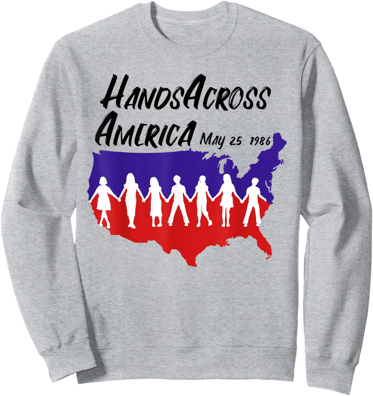 Hands Across America T Shirt May 25, 1986 Men Women & Kids Sweatshirt - Sweatshirt | Ash