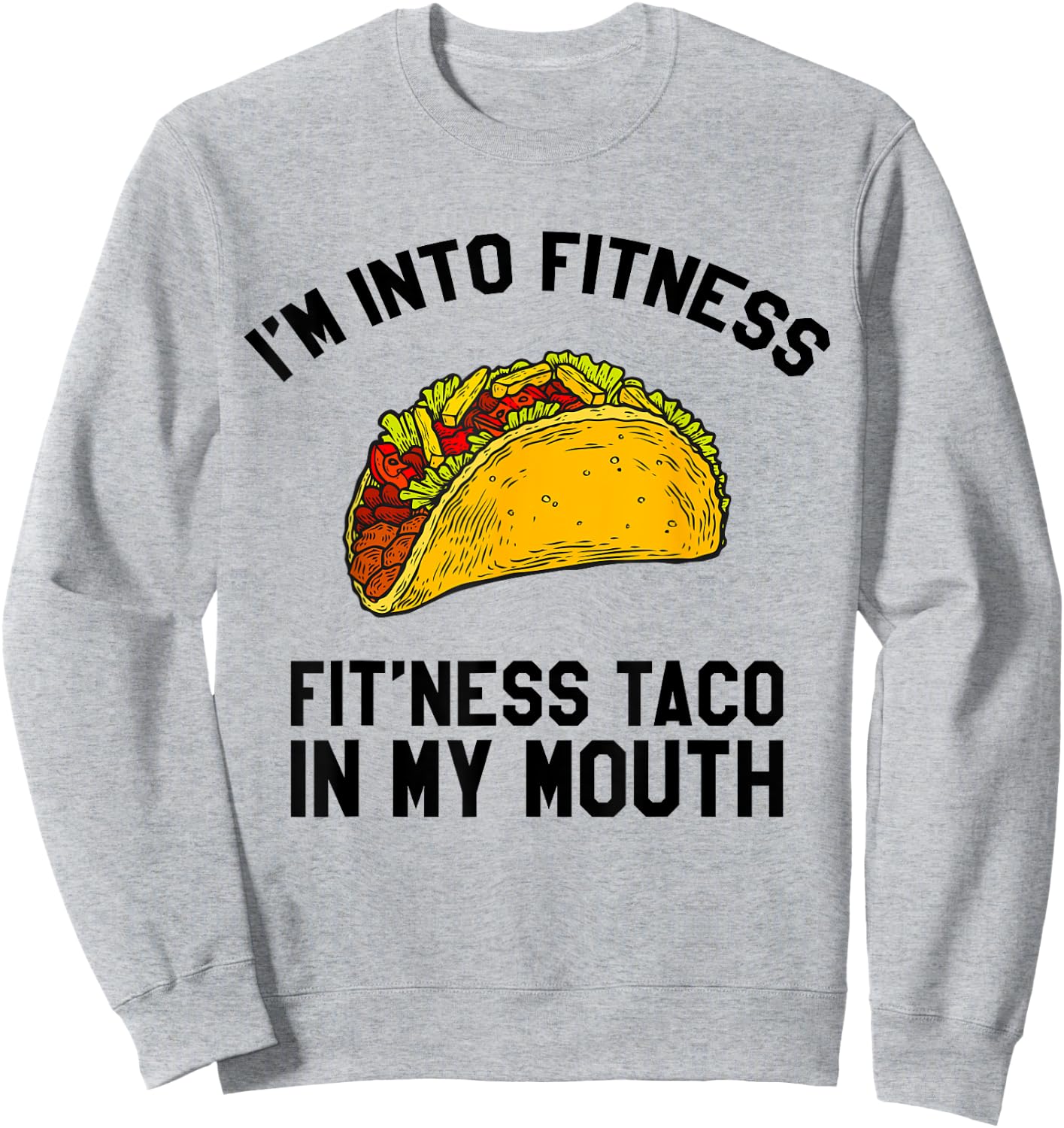 Fitness Taco Funny Mexican Gym for Taco Lovers Sweatshirt - Sweatshirt | Ash