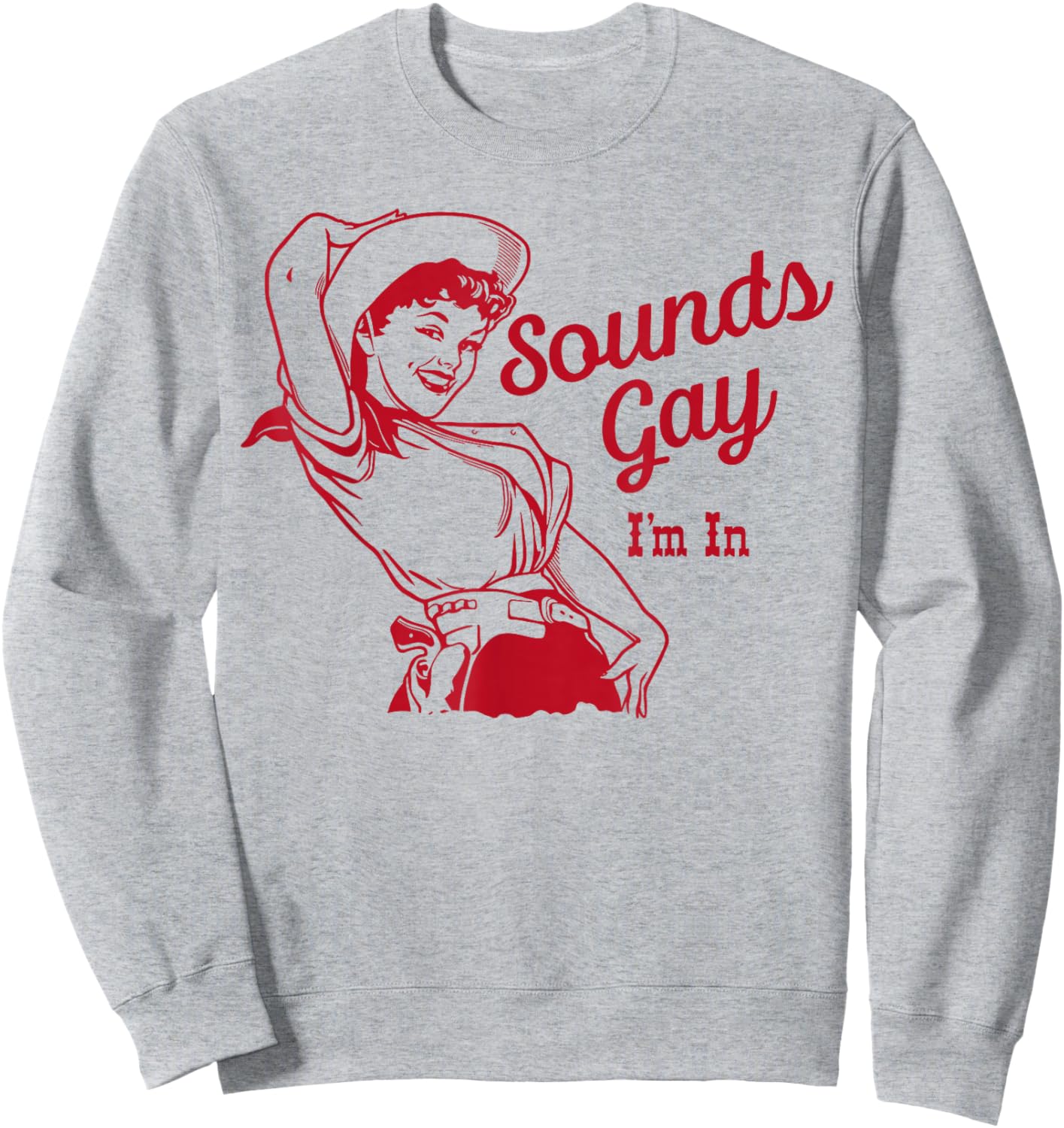 Sounds Gay I'm in Vintage Lesbian Cowgirl Howdy Lesbians Sweatshirt - Sweatshirt | Ash