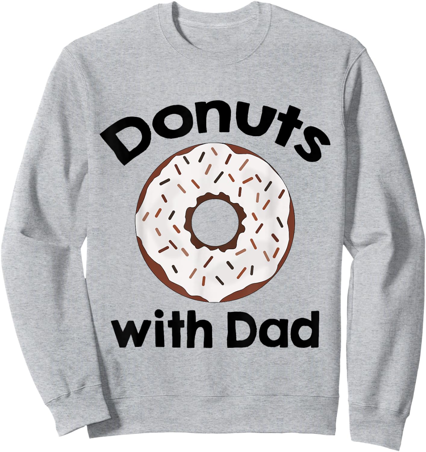 Donuts with Dad Sweatshirt - Sweatshirt | Ash