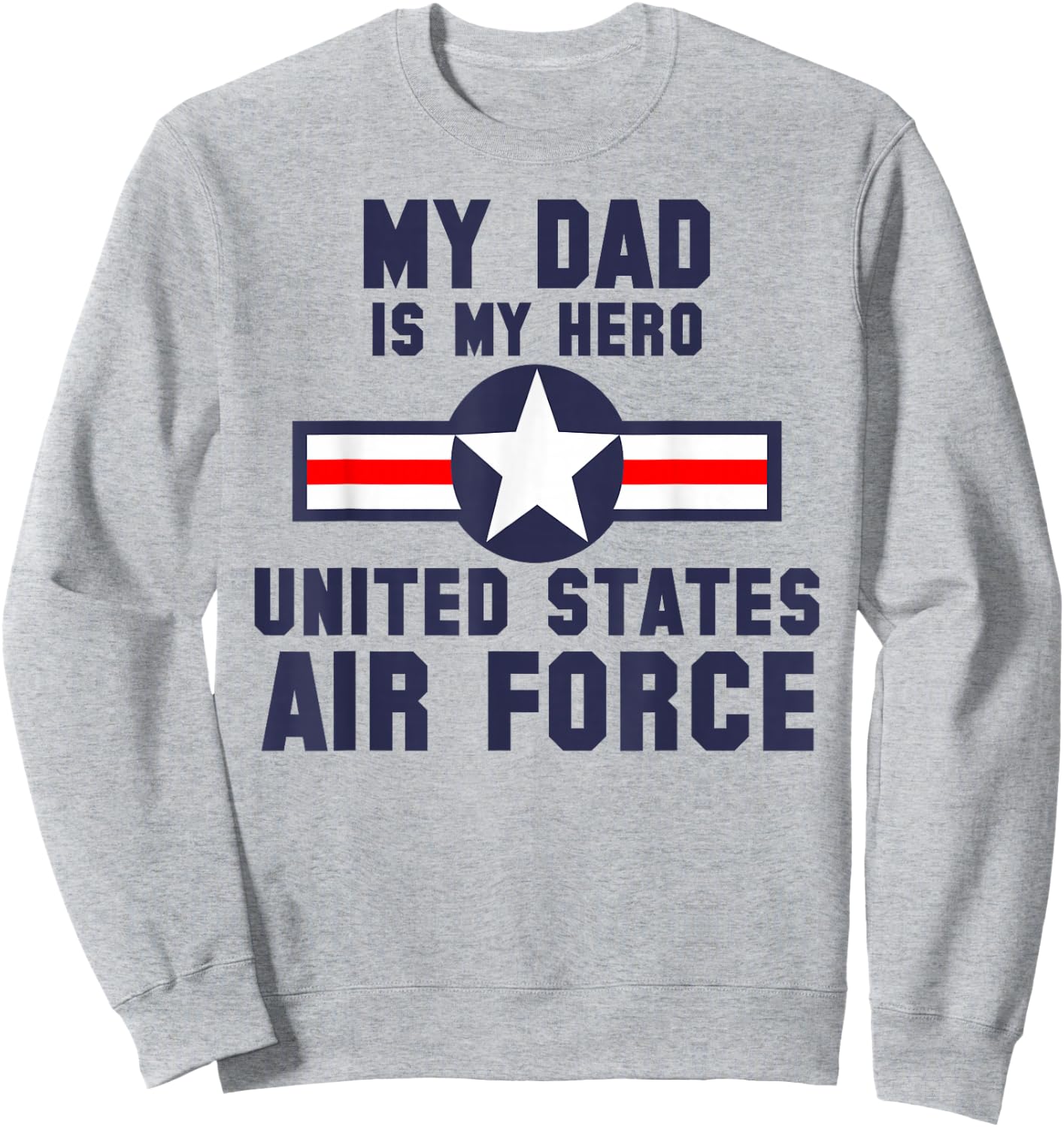 My Dad is My Hero United States Air Force Vintage Sweatshirt - Sweatshirt | Ash