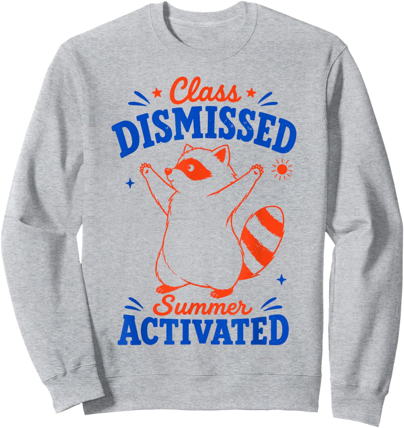 Teachers Last Day of School Class Dismissed Funny Raccoon Sweatshirt - Sweatshirt | Ash