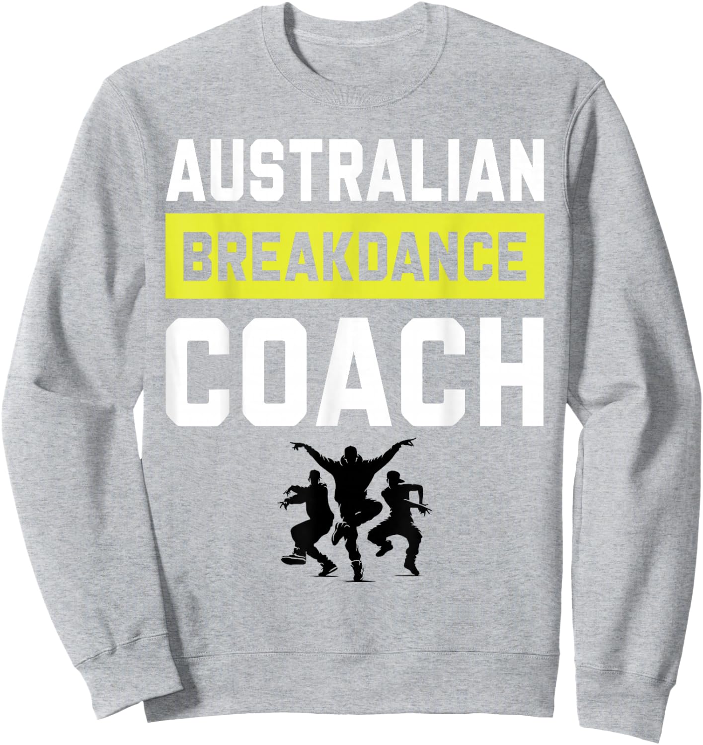 Australian Breakdancing Coach Costume Break Dancer Matching Sweatshirt - Sweatshirt | Ash