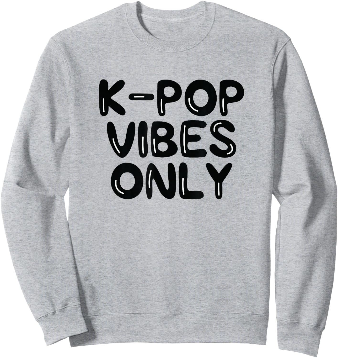 K-Pop Vibes Only KPop Love Korean Merchandise Gift Sweatshirt - Sweatshirt | Ash