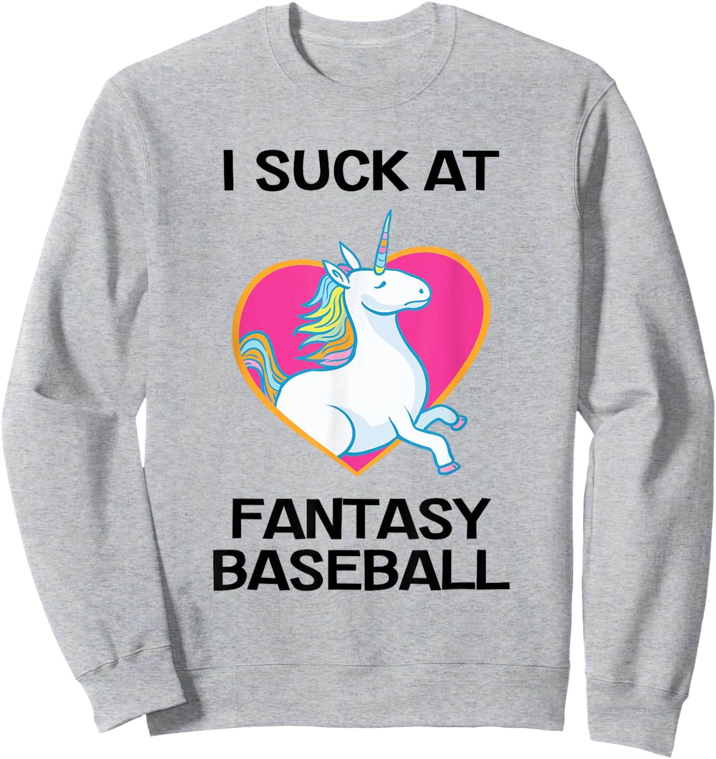 I Suck at Fantasy Baseball Loser Sweatshirt - Sweatshirt | Ash