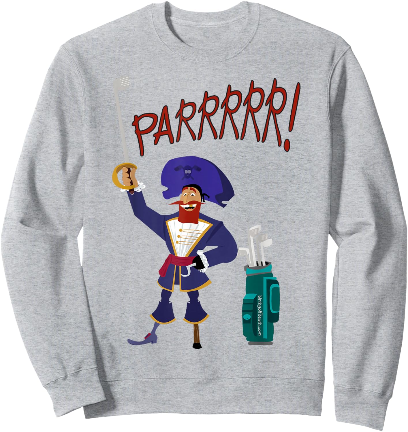 Golfing Pirate Design – Funny Golf Apparel for Golf Lovers Sweatshirt - Sweatshirt | Ash
