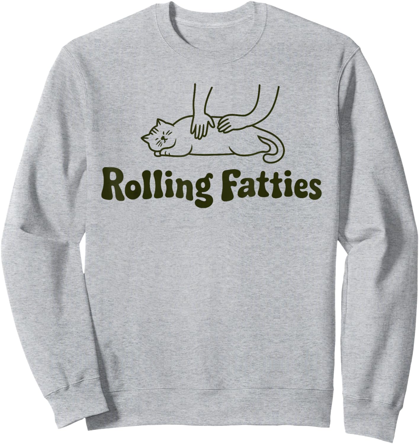 Rolling Fatties Cat Funny Cute Cat Lover Kitten Owner Kitty Sweatshirt - Sweatshirt | Ash