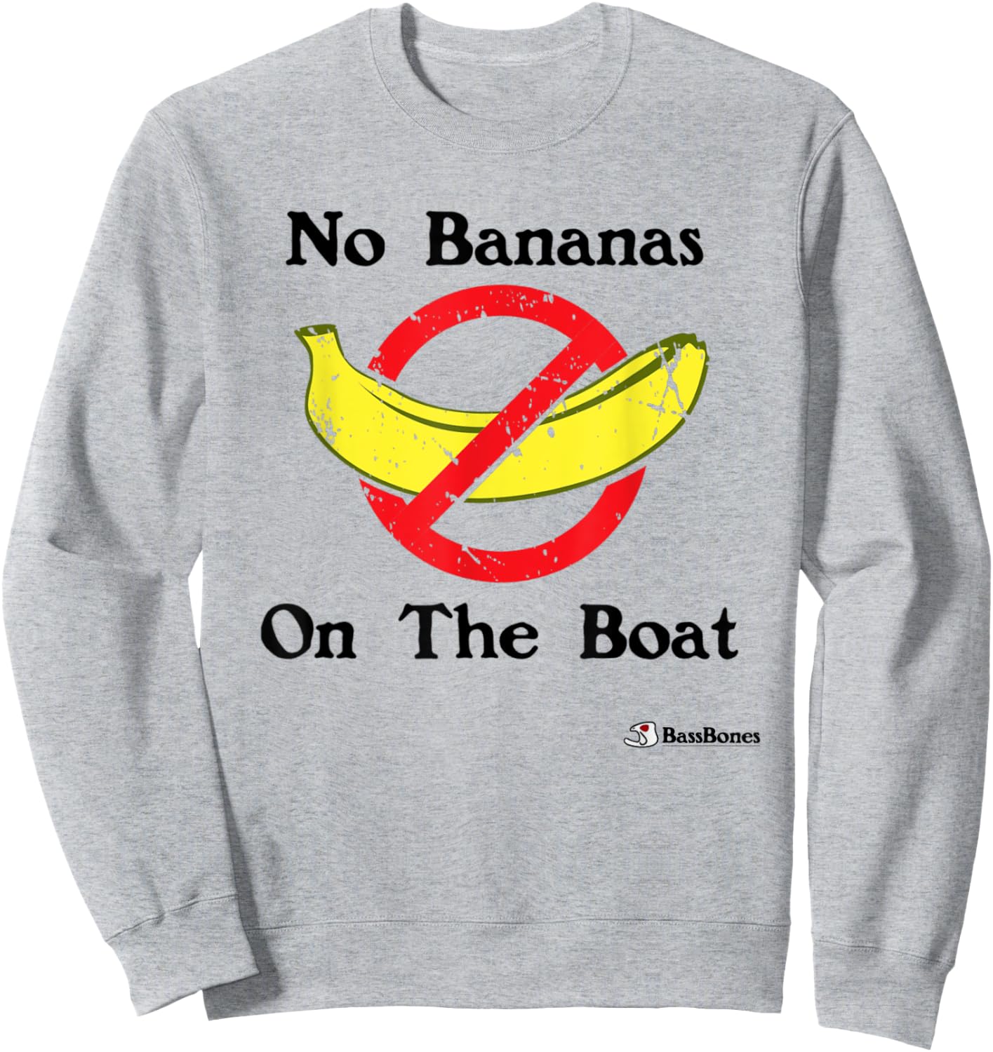 Fishing No Bananas On The Boat Funny Fishing Joke Sweatshirt - Sweatshirt | Ash