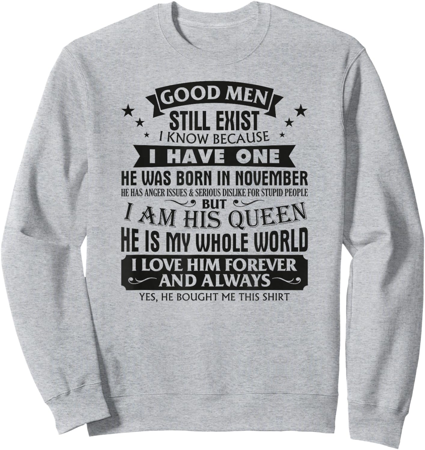 Good Men Still Exist I Know I Have One Born In November Sweatshirt - Sweatshirt | Ash