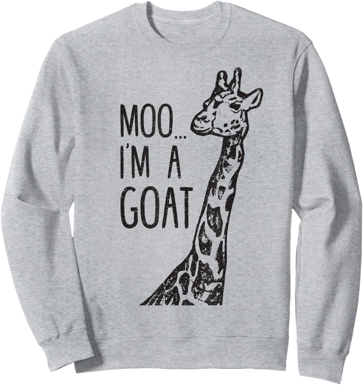 Funny design Giraffe Moo I'm A Goat Farm Zoo Animal design Sweatshirt - Sweatshirt | Ash
