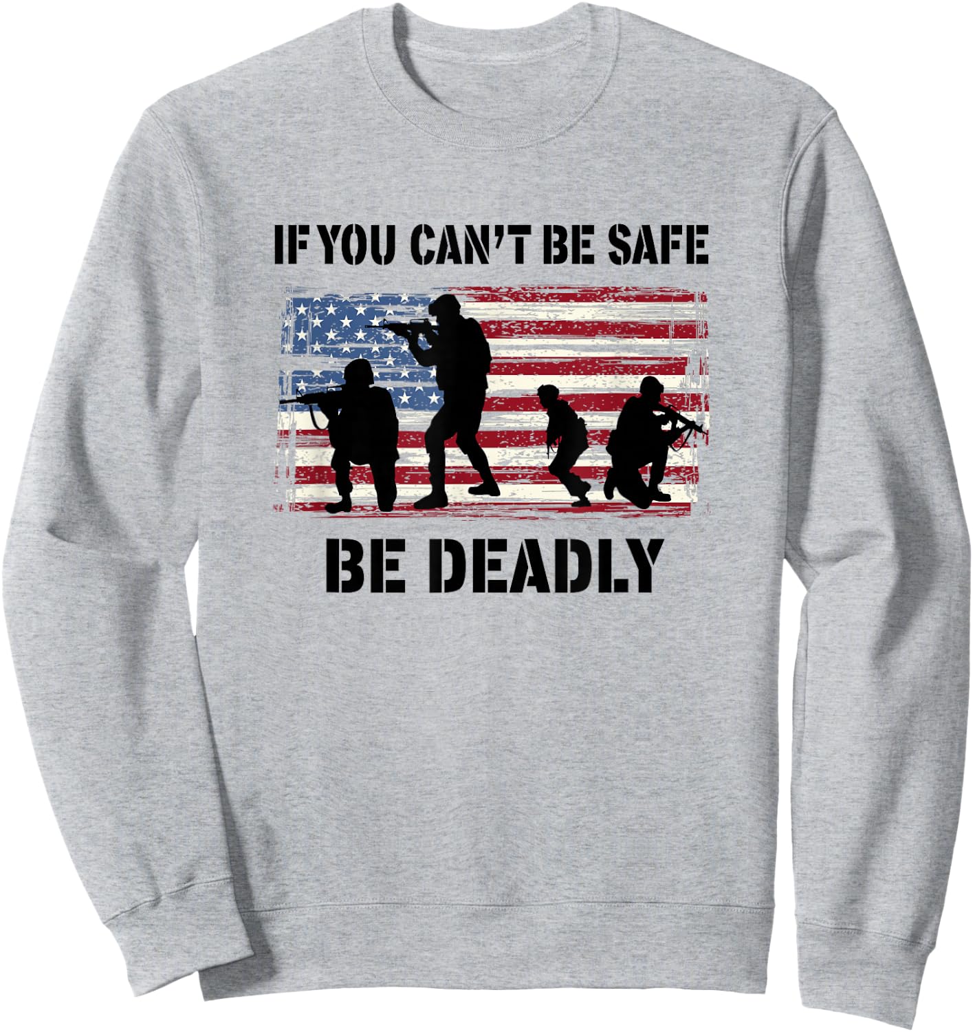 If You Can't Be Safe - Be Deadly Sweatshirt - Sweatshirt | Ash