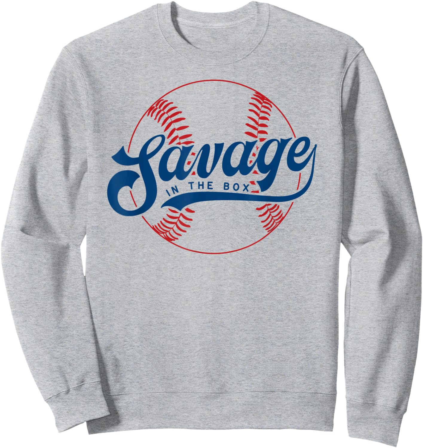 Savage in the Box Funny Baseball Saying Sweatshirt - Sweatshirt | Ash