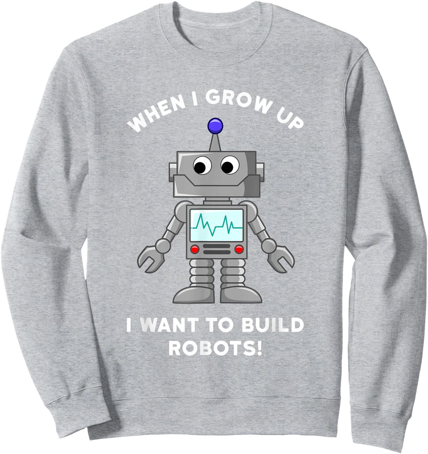 Kids Robot Shirt - When I Grow Up I Want to Build Robots Sweatshirt - Sweatshirt | Ash