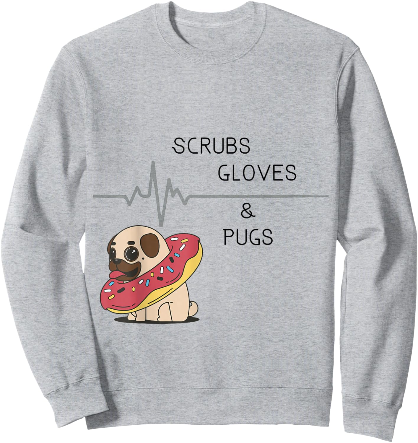 Scrubs, Gloves, and Pugs Sweatshirt - Sweatshirt | Ash