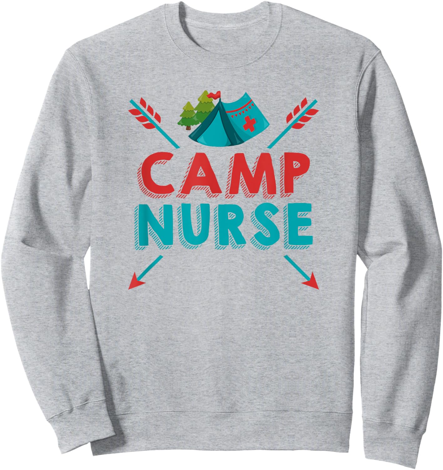 Camp Nurse Shirt Nursing RN Appreciation Camping Sweatshirt - Sweatshirt | Ash