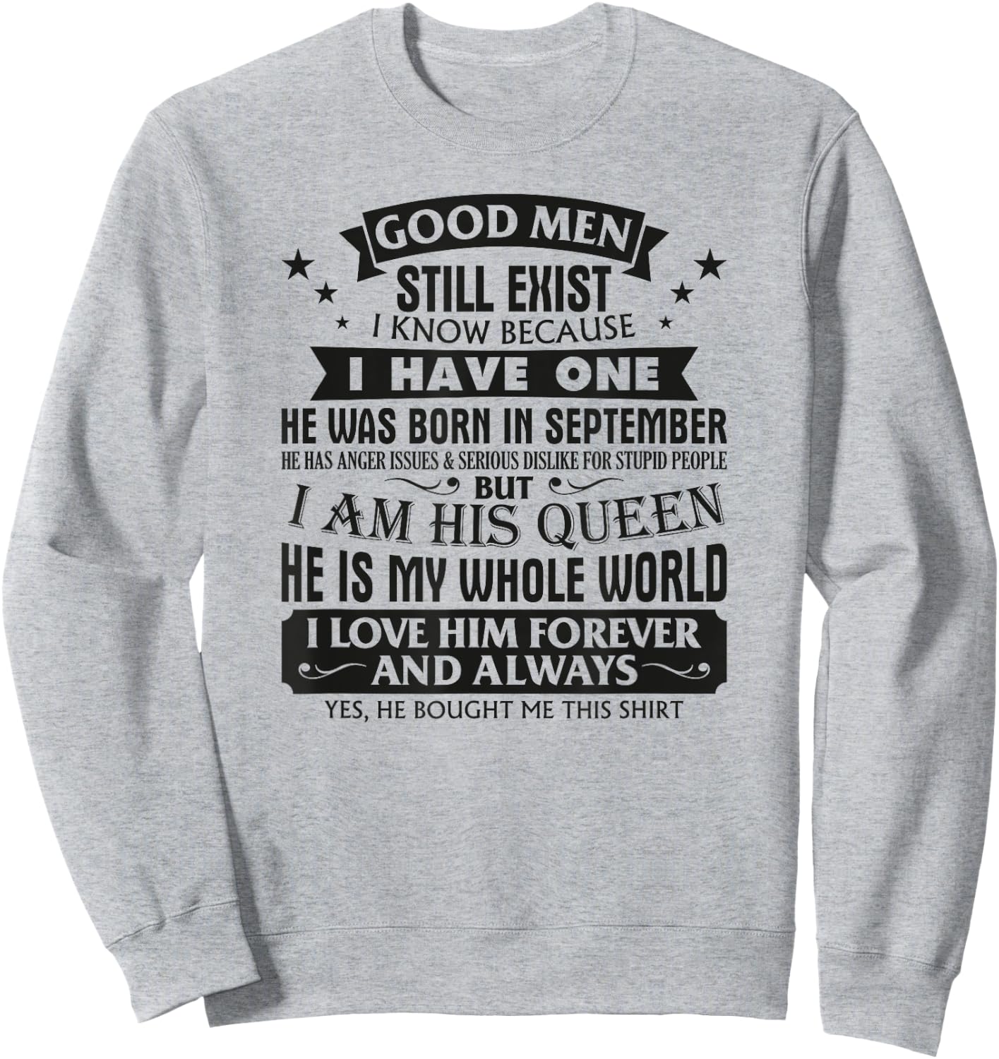 Good Men Still Exist I Know I Have One Born In September Fun Sweatshirt - Sweatshirt | Ash