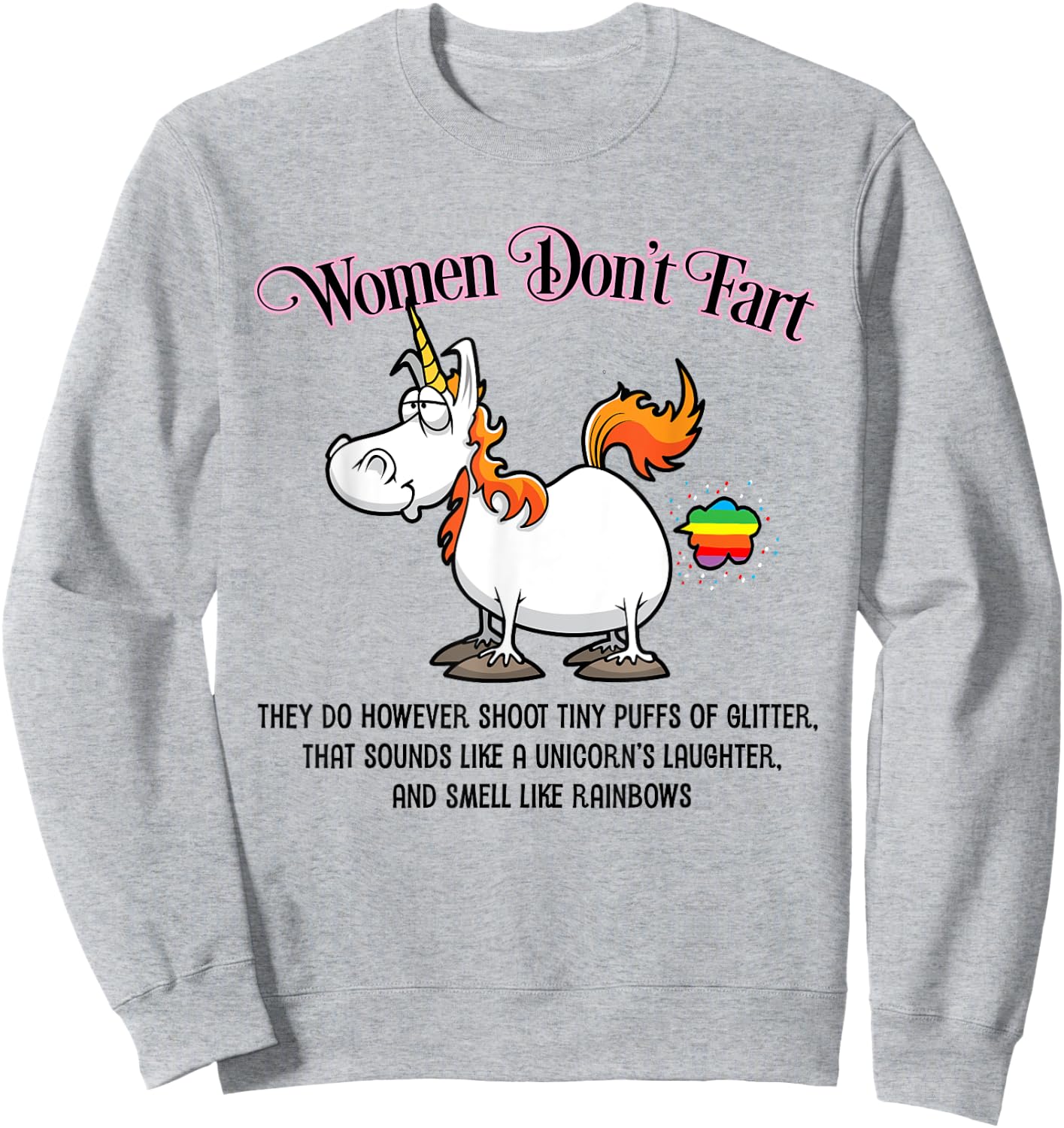 Women Don't Fart Unicorn and Rainbows Funny Sweatshirt - Sweatshirt | Ash