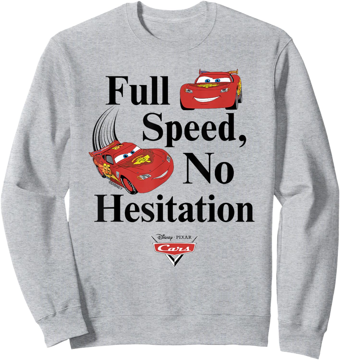 Disney Pixar Cars Lightning McQueen Full Speed No Hesitation Sweatshirt - Sweatshirt | Ash