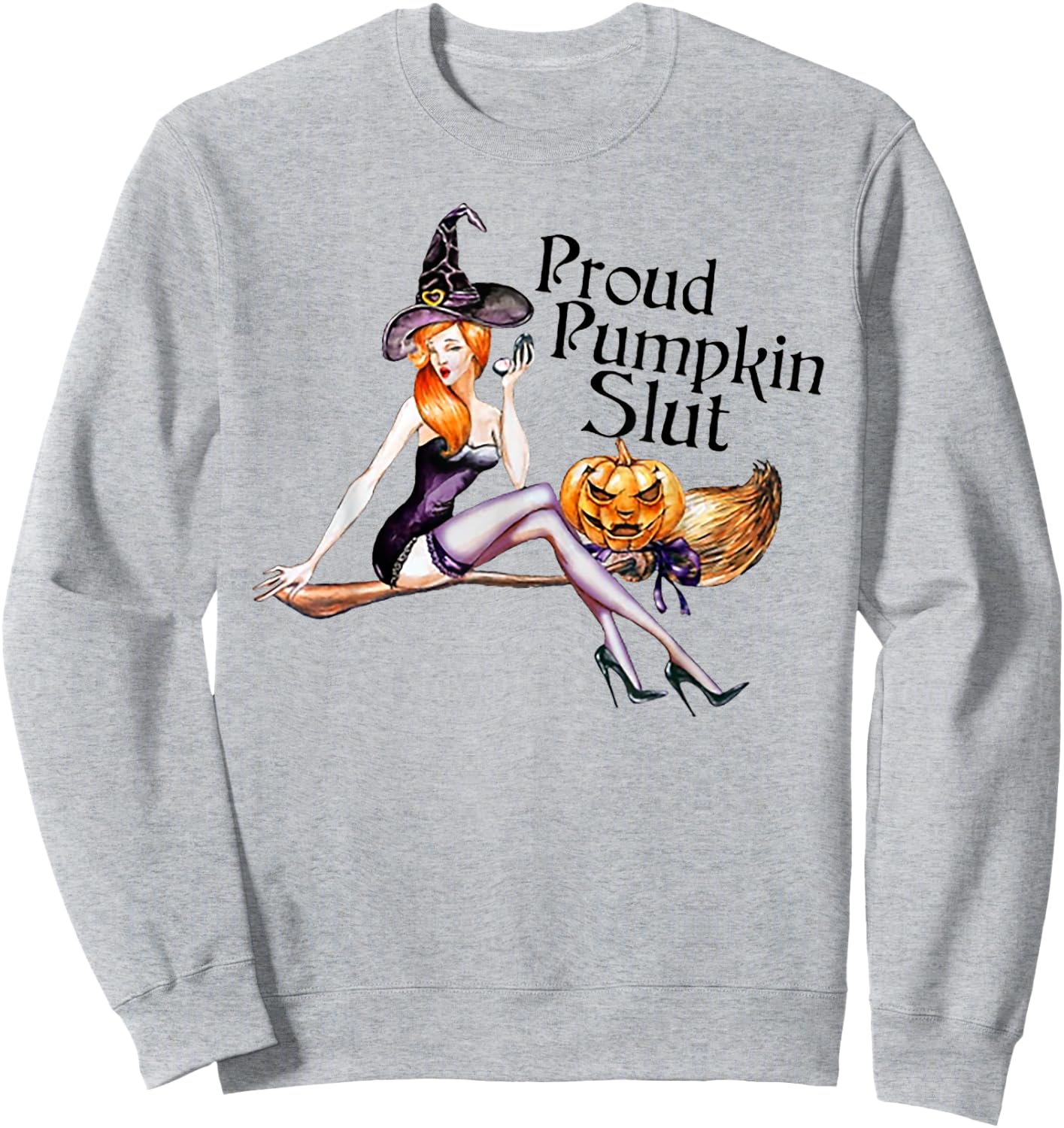 Proud Pumpkin Slut Funny Halloween Sweatshirt - Sweatshirt | Ash
