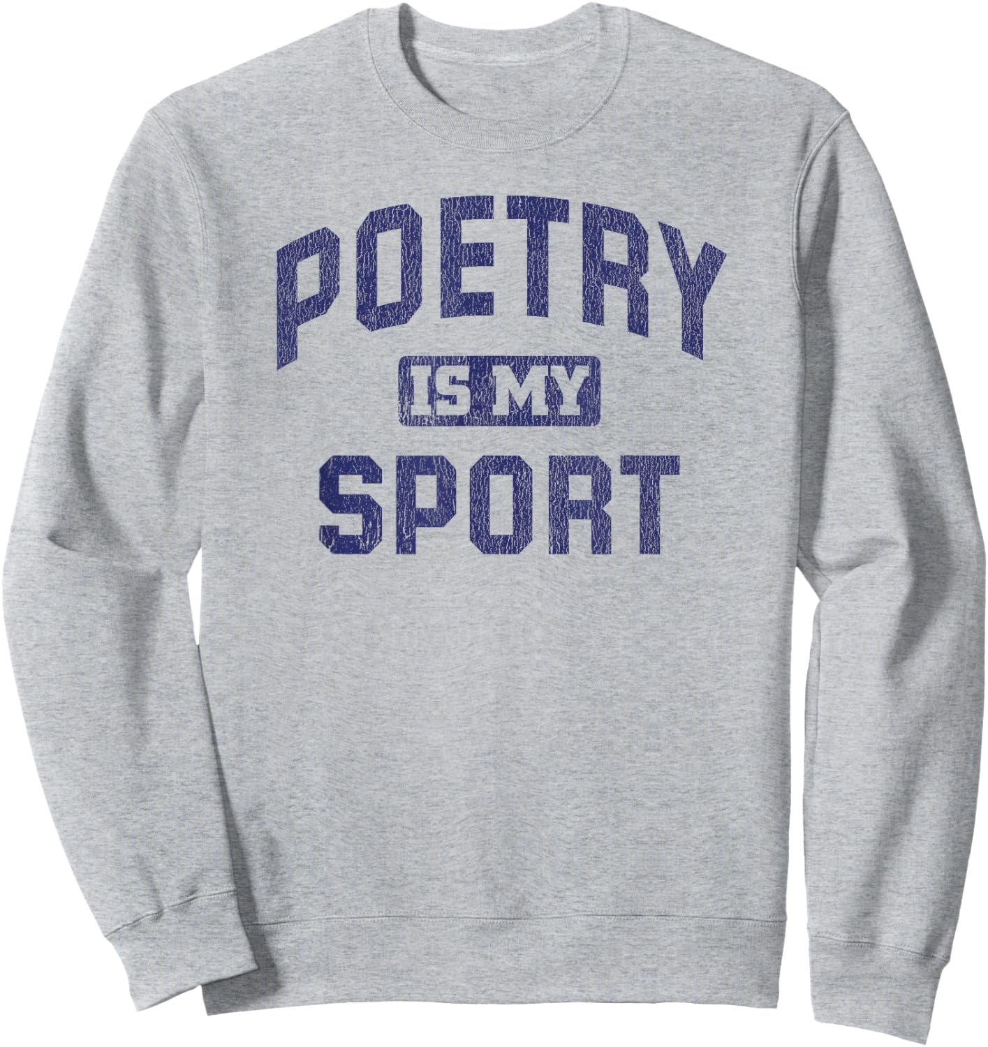 Poetry Is My Sport Funny Poetry Quote Poet Writer Sweatshirt - Sweatshirt | Ash