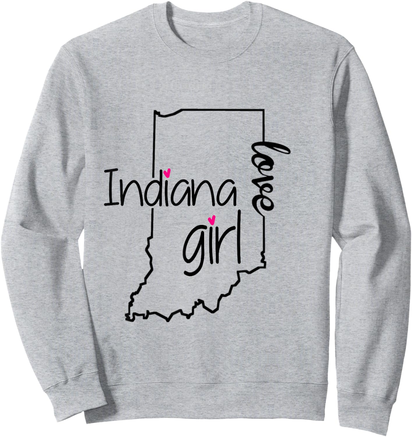 Indiana Girl I Love Indiana Home Cute Indiana Sweatshirt - Sweatshirt | Ash