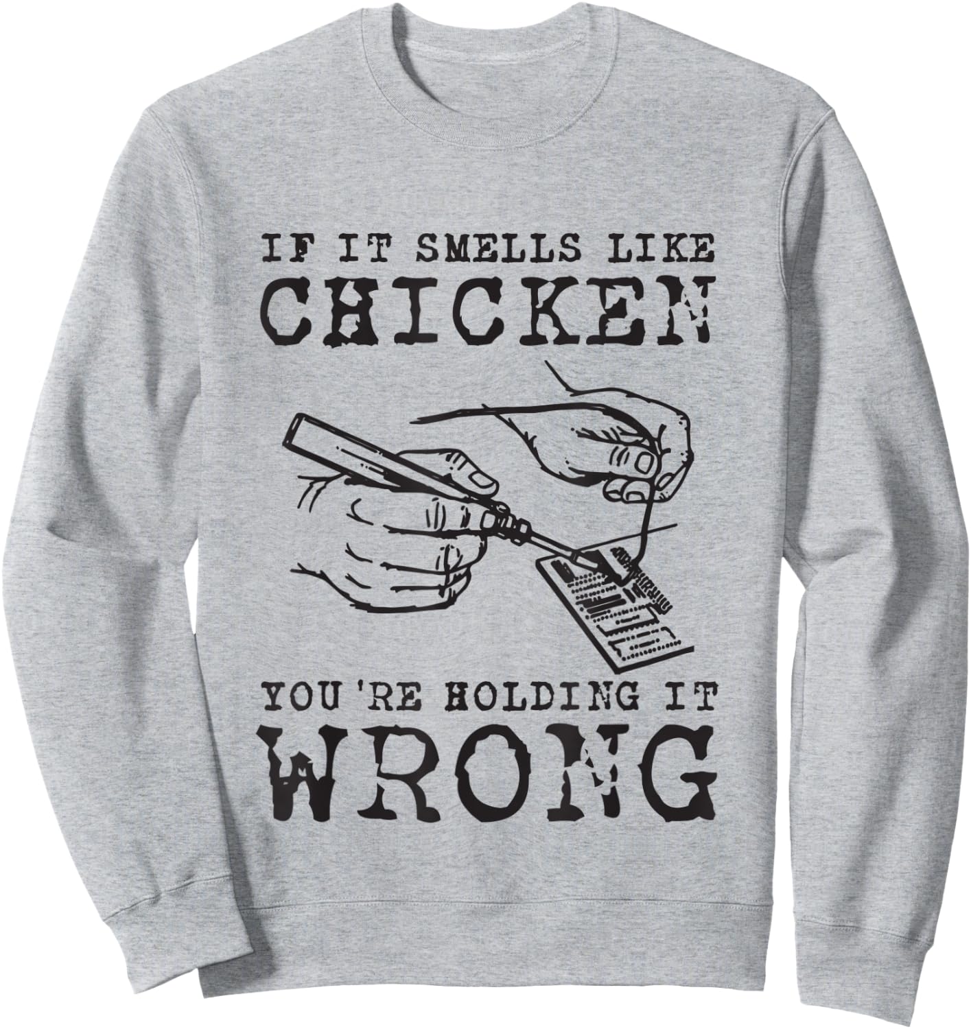 If It Smells Like Chicken Funny Electronic Engineering Gifts Sweatshirt - Sweatshirt | Ash