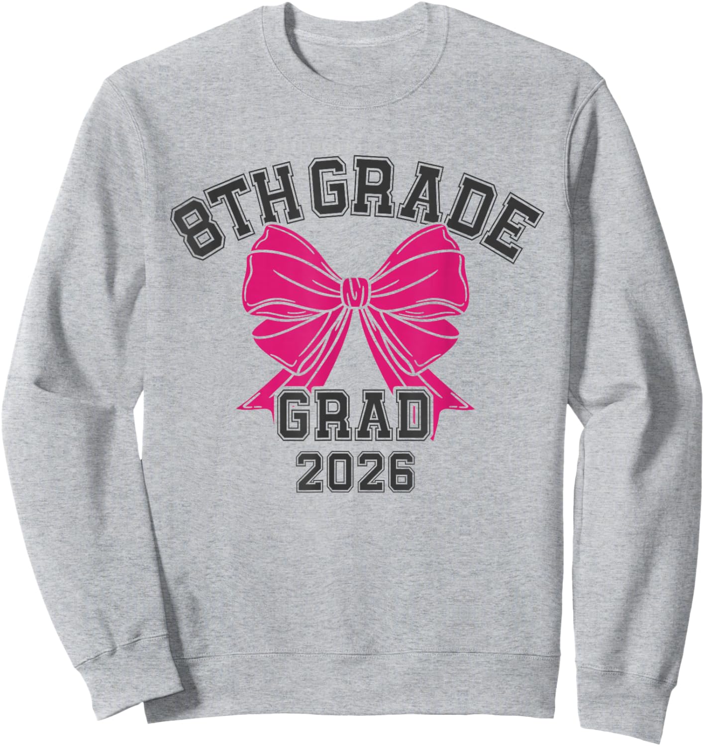 8th Grade Bow 2026 Middle School Graduation Sweatshirt - Sweatshirt | Ash