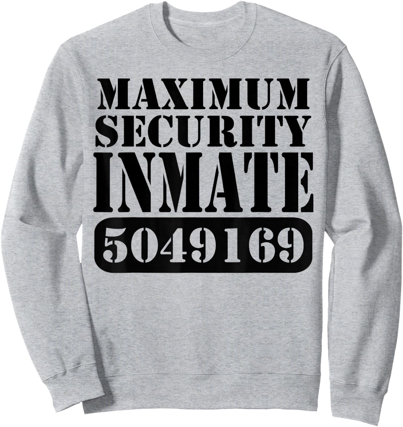 Maximum Security Inmate Halloween Costume Party Fun Sweatshirt - Sweatshirt | Ash