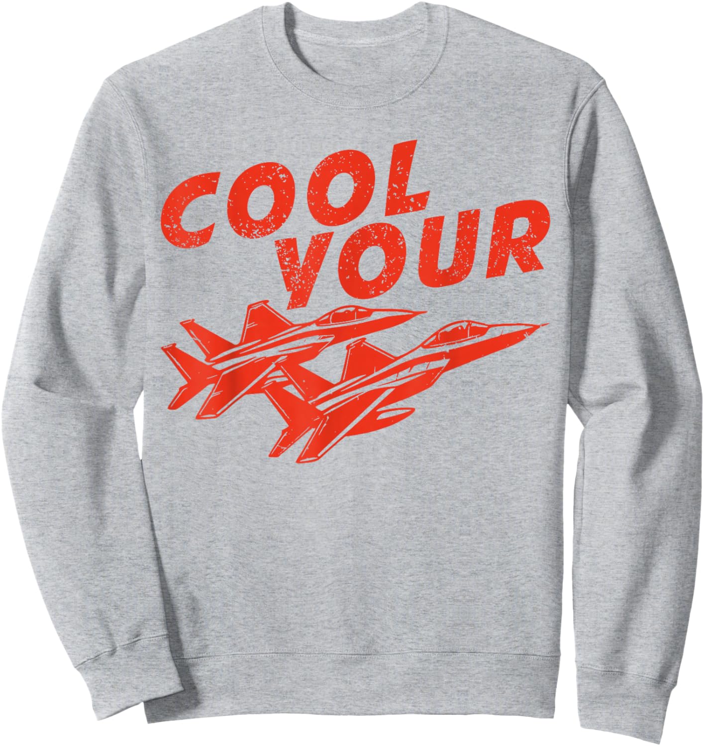 Cool Your Jets Funny Graphic for Girl Women Sweatshirt - Sweatshirt | Ash