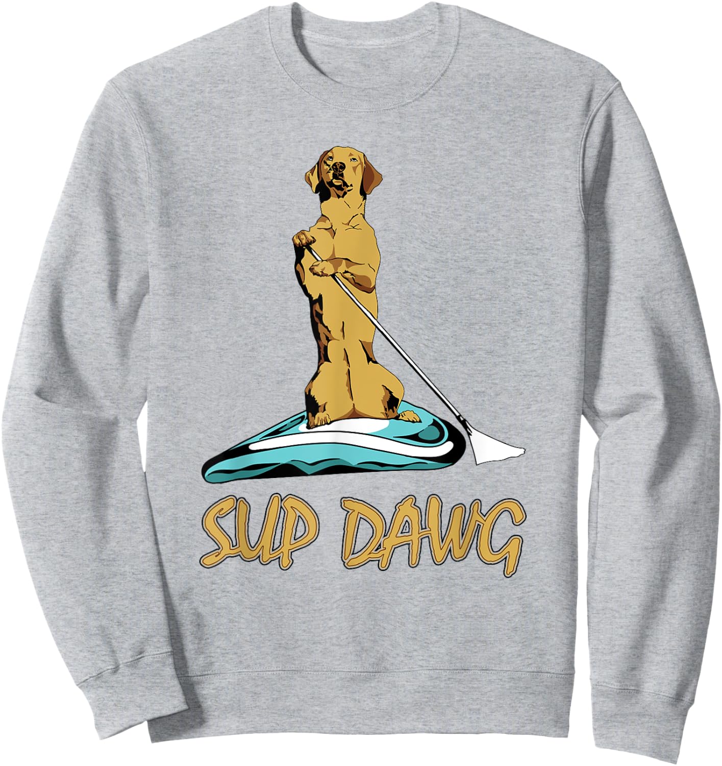 SUP DAWG stand up paddle board surf shirt Sweatshirt - Sweatshirt | Ash