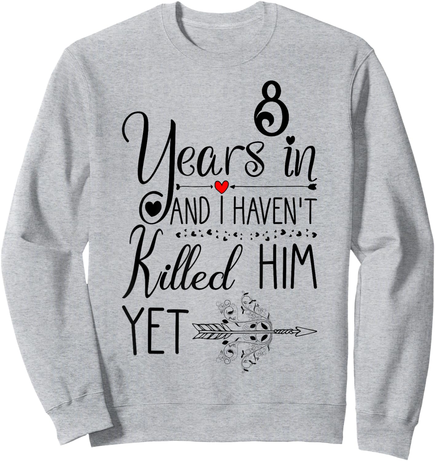 8th Wedding Anniversary and Wife 8 Years of Marriage Sweatshirt - Sweatshirt | Ash