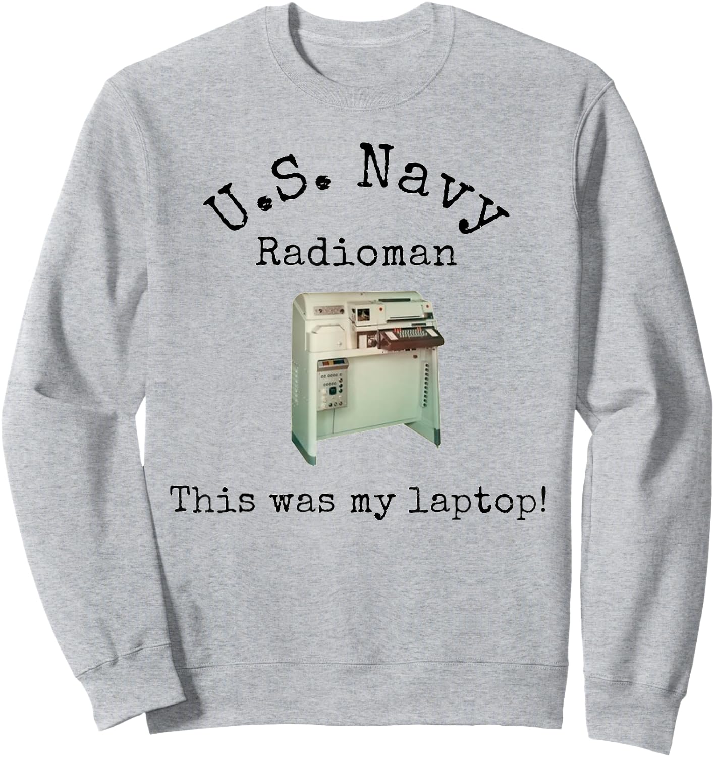 Navy Radioman - This was our laptop Sweatshirt - Sweatshirt | Ash