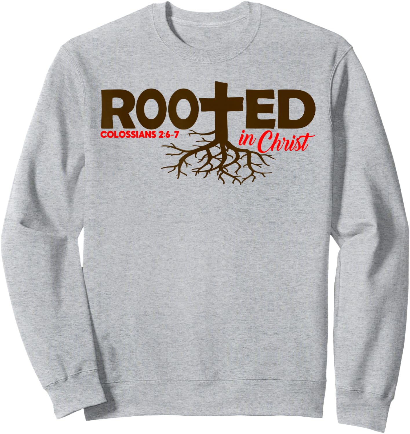 Colossians 2:6-7 - Rooted In Christ Sweatshirt - Sweatshirt | Ash