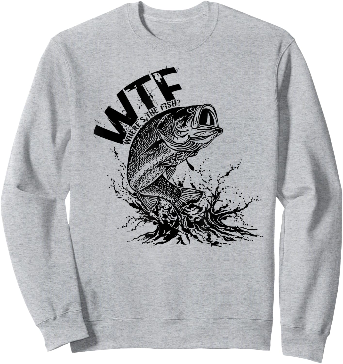 WTF Where's The Fish for Fishermen Sweatshirt - Sweatshirt | Ash