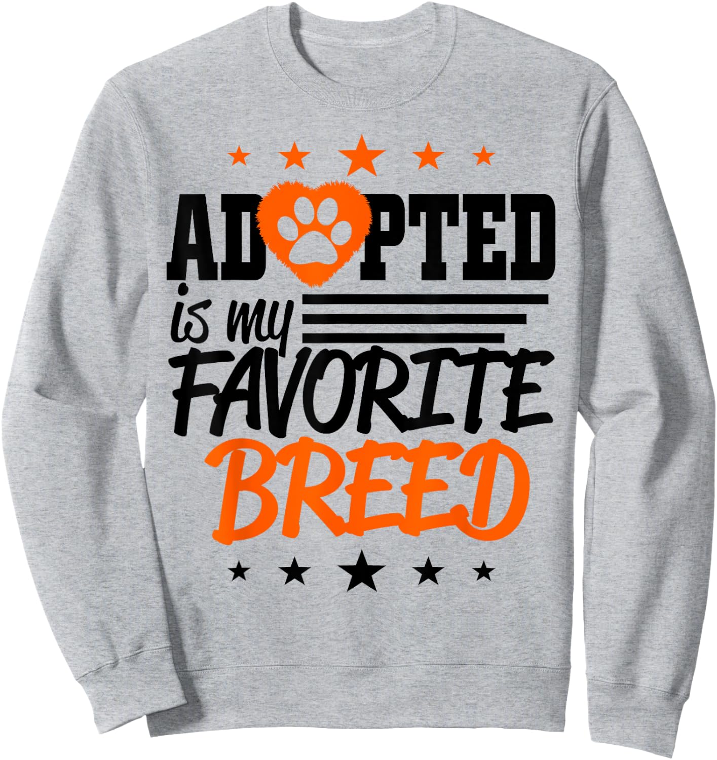 Adopted Is My Favorite Breed Sweatshirt - Sweatshirt | Ash