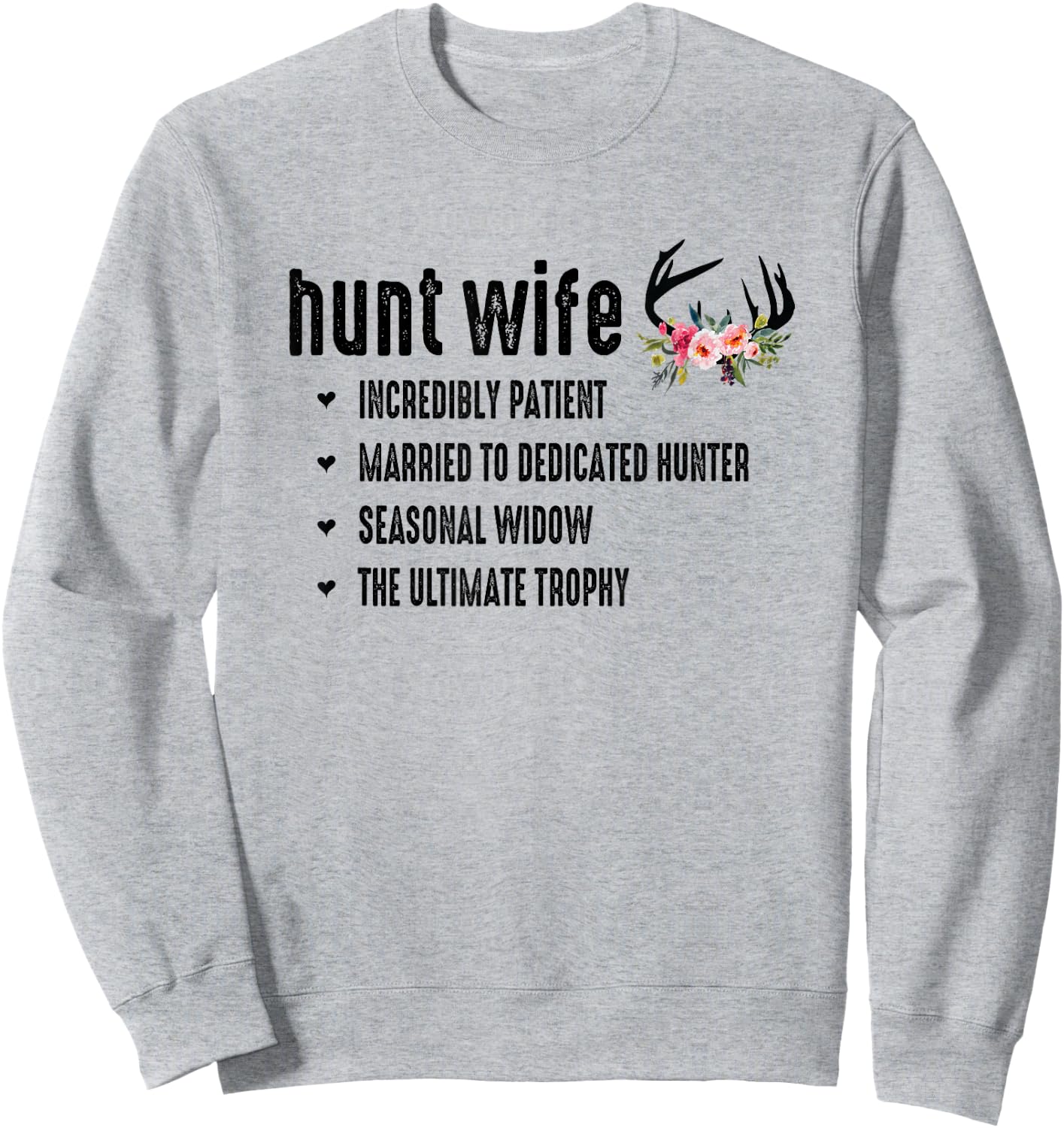 Hunt Wife Cute Hunter Husband Seasonal Widow Funny Trophy Sweatshirt - Sweatshirt | Ash