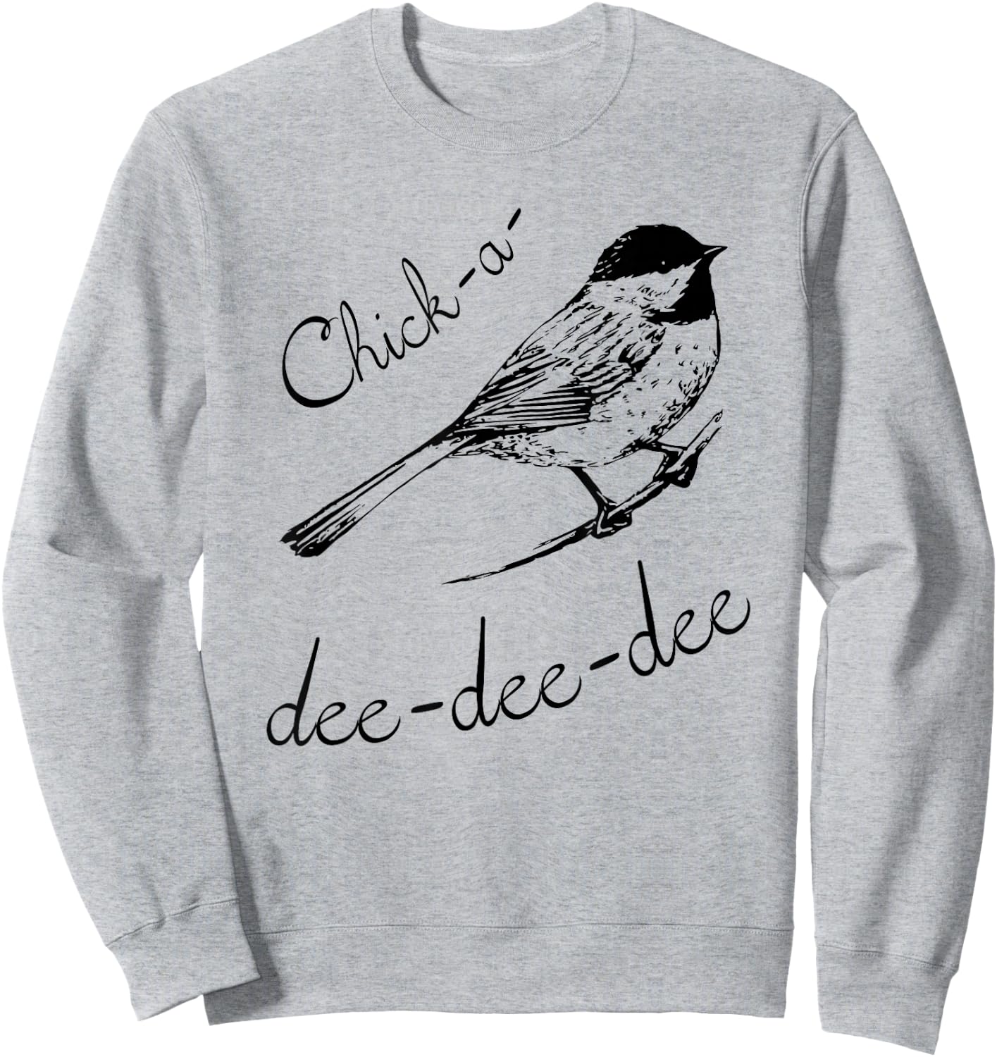 Chickadee - Best Bird Lover Gift Sweatshirt - Sweatshirt | Ash