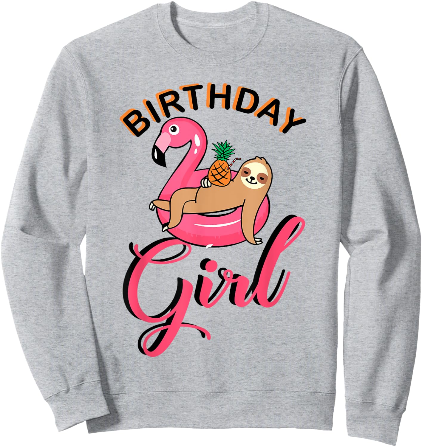 Birthday Girl sloth flamingo pineapple pool party outfit Sweatshirt - Sweatshirt | Ash